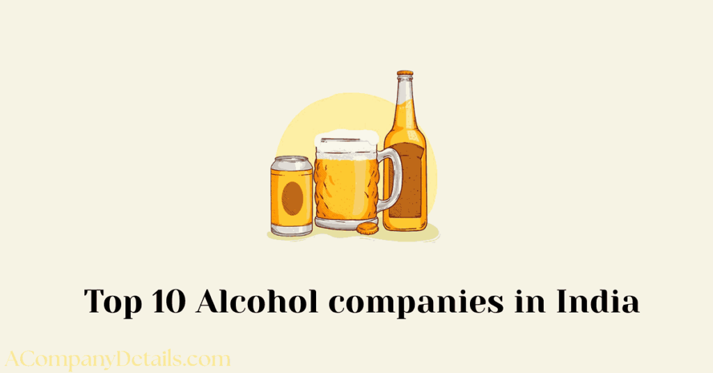 टॉप 10 अल्कोहल कंपनियाँ