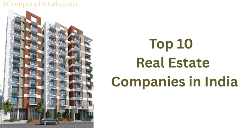 भारत की टॉप 10 रियल एस्टेट कंपनियाँ