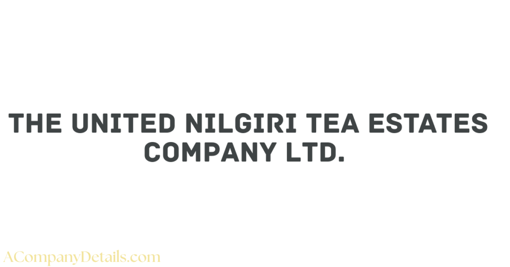United Nilgiri Tea Estates Company